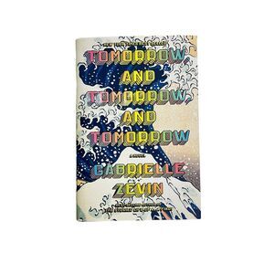 Tomorrow, And Tomorrow, And Tomorrow A Novel by Gabrielle Zevin Hardback Book